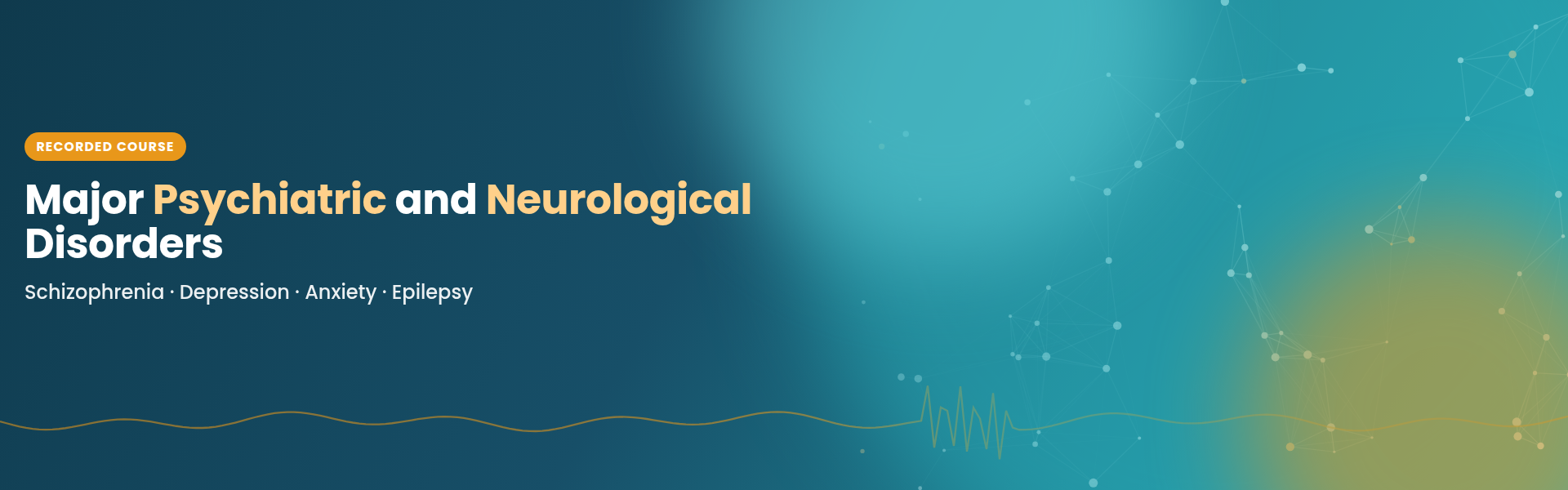 Major Psychiatric and Neurological Disorders: Schizophrenia, Depression, Anxiety and Epilepsy