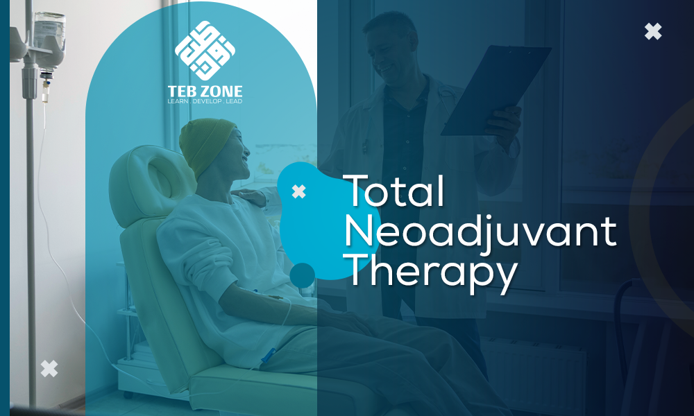 Total neoadjuvant therapy